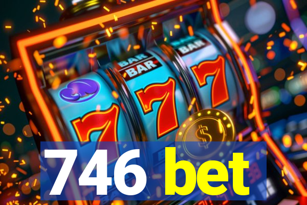 746 bet